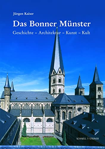 Das Bonner Münster: Geschichte - Architektur - Kunst- Kult (Große Kunstführer / Große Kunstführer / Kirchen und Klöster, Band 213) von Schnell & Steiner